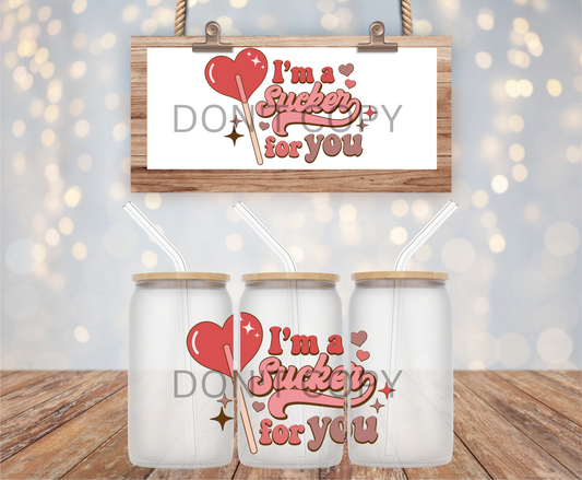 I'm a Sucker for You Sublimation 16oz Glass Cup Print