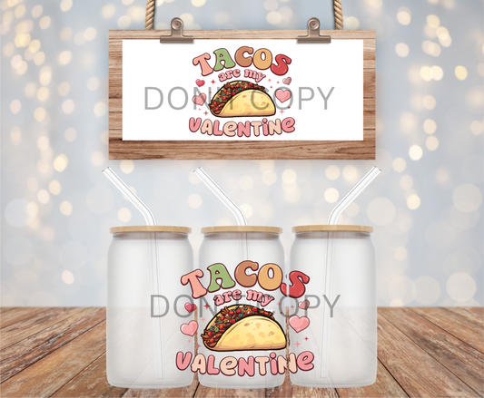 Tacos Are My Valentine Sublimation 16oz Glass Cup Print